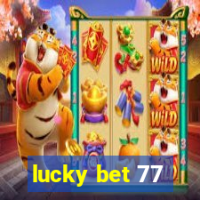 lucky bet 77